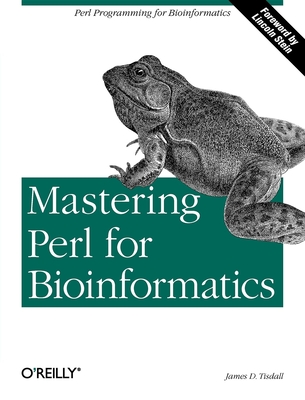 Mastering Perl for Bioinformatics: Perl Programming for Bioinformatics - Tisdall, James