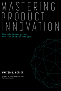 Mastering Product Innovation: The Ultimate Guide for Successful Design