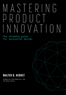 Mastering Product Innovation: The Ultimate Guide for Successful Design