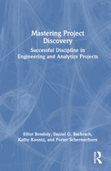 Mastering Project Discovery: Successful Discipline in Engineering and Analytics Projects