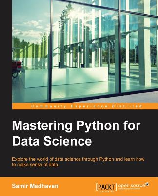 Mastering Python for Data Science - Madhavan, Samir