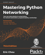 Mastering Python Networking: Your one-stop solution to using Python for network automation, programmability, and DevOps