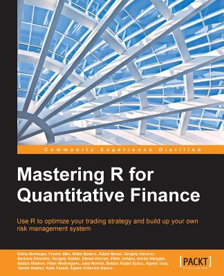 Mastering R for Quantitative Finance - Berlinger, Edina, and Ill�s, Ferenc, and Vad�sz, Tam�s