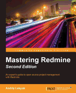 Mastering Redmine: An expert's guide to open source project management with Redmine