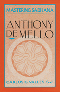 Mastering Sadhana: On Retreat with Anthony de Mello