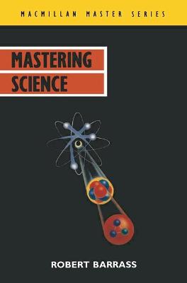 Mastering Science - Barrass, Robert, Dr.