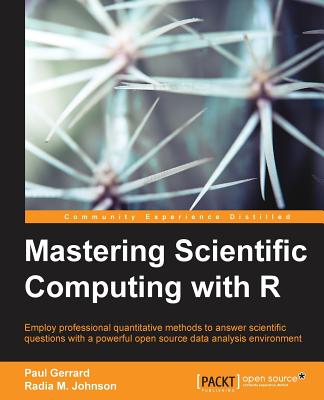 Mastering Scientific Computing with R - Gerrard, Paul