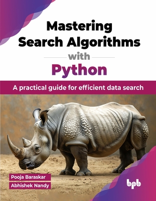 Mastering Search Algorithms with Python: A practical guide for efficient data search (English Edition) - Baraskar, Pooja, and Nandy, Abhishek
