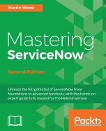 Mastering ServiceNow -