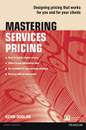 Mastering Services Pricing: Designing Pricing That Works for You and for Your Clients