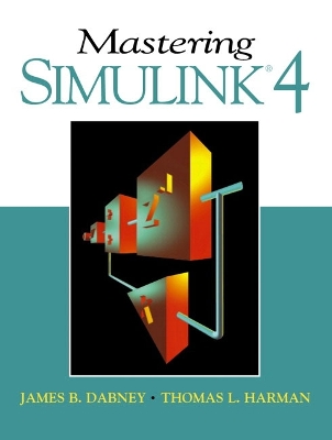 Mastering Simulink 4 - Dabney, James, and Harman, Thomas L