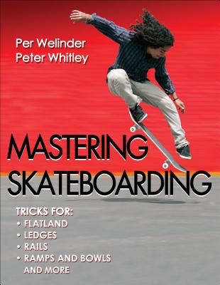 Mastering Skateboarding - Welinder, Per, and Whitley, Peter