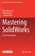 Mastering Solidworks: Practical Examples