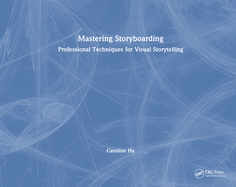 Mastering Storyboarding: Professional Techniques for Visual Storytelling