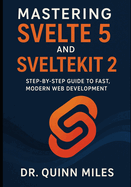 Mastering Svelte 5 and SvelteKit 2: Step-by-Step Guide to Fast, Modern Web Development