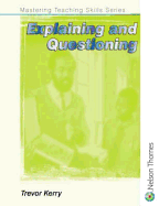 Mastering Teaching Skills Series - Explaining and Questioning: Explaining and Questioning