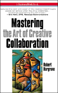 Mastering the Art of Creative Collaboration