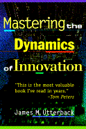 Mastering the Dynamics of Innovation