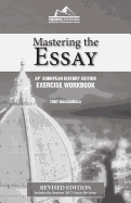 Mastering the Essay - Ap* European History Edition - Exercise Workbook