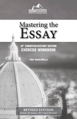 Mastering the Essay - Ap* European History Edition - Exercise Workbook - Maccarella, Tony