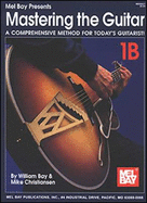 Mastering the Guitar: A Comprehensive Method for Today's Guitarist!
