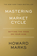 Mastering The Market Cycle: Getting the odds on your side