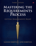Mastering the Requirements Process: Getting Requirements Right