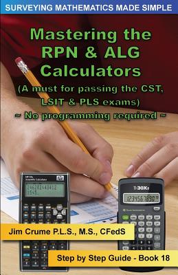 Mastering the RPN & ALG Calculators: Step by Step Guide - Crume, Jim