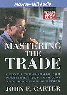 Mastering the Trade: Proven Techniques for Profiting from Intraday and Swing Trading Setups
