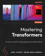 Mastering Transformers.: The Journey from BERT to Large Language Models and Stable Diffusion