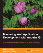 Mastering Web Application Development with AngularJS: Streamline your web applications with this hands-on course. From initial structuring to full deployment, you'll learn everything you need to know about AngularJS DOM based frameworks.