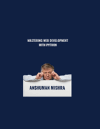 MASTERING Web Development with Python