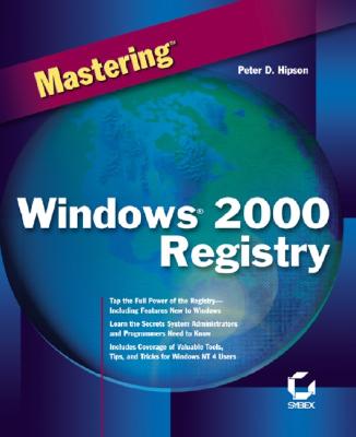Mastering Windows 2000 Registry - Hipson, Peter D