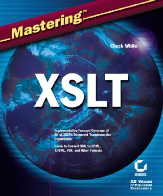 Mastering XSLT - White, Chuck