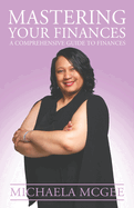 Mastering Your Finances: A Comprehensive Guide to Finances