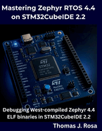 Mastering Zephyr RTOS 4.4 on STM32CubeIDE 2.2: Debugging West-compiled Zephyr 4.4 ELF binaries in STM32CubeIDE 2.2
