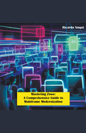 Mastering Zowe: A Comprehensive Guide to Mainframe Modernization