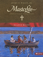 Masterlife - Leader Guide: A Biblical Process for Growing Disciples