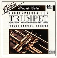 Masterpieces for Trumpet - Anthony Newman (organ); Edward Brewer (basso continuo); Edward Carroll (trumpet); Heinz Zickler (trumpet);...
