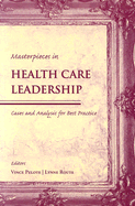 Masterpieces in Health Care Leadership: .
