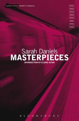 Masterpieces - Daniels, Sarah, and Aston, Elaine (Introduction by)