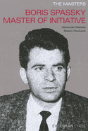 Masters: Boris Spassky Master of Initiative