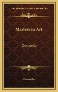 Masters in Art: Donatello