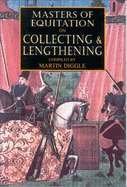 Masters of Equitation on Collecting and Lengthening