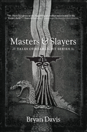 Masters & Slayers: Volume 1