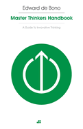 Masterthinker's Handbook: A Guide to Innovative Thinking