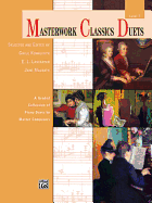Masterwork Classics Duets, Level 7: A Graded Collection of Piano Duets by Master Composers