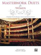 Masterwork Duets for Women: 8 Standards from the Baroque, Classical, and Romantic Periods