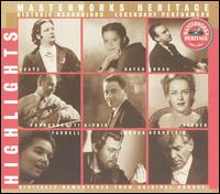Masterworks Heritage Highlights - Alexander Kipnis (bass); Arthur Bergh (piano); Bidu Say�o (soprano); Budapest Quartet; Camille de Creus (piano);...