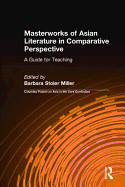 Masterworks of Asian Literature in Comparative Perspective: A Guide for Teaching: A Guide for Teaching